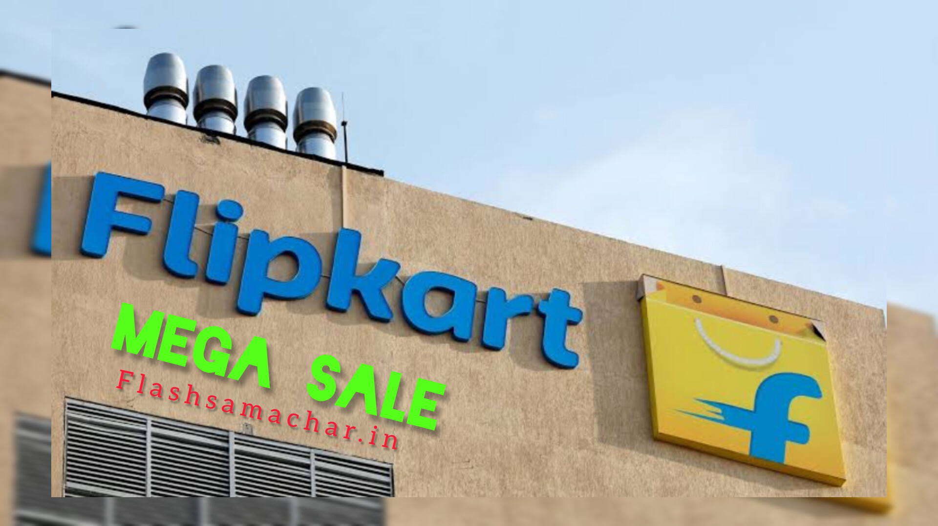 Flipkart Mega Sale इस दिन से होगी शुरू, सस्ते में खरीदें मोबाइल-टीवी Flipkart की धमाकेदार सेल जल्द शुरू, जानें तारीख और बंपर डिस्काउंट डील्स